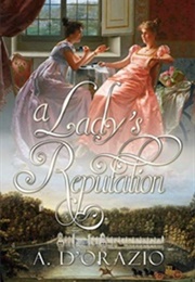 A Lady&#39;s Reputation (Amy D&#39;Orazio)