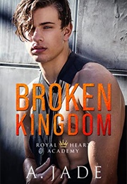 Broken Kingdom (Ashley Jade)