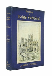 The Story of Bristol Cathedral (Maurice H. Fitzgerald)