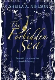 The Forbidden Sea (Sheila A. Nielson)