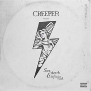 Creeper - Sex, Death the Infinite Void