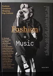 Fashion + Music: Fashion Creatives Shaping Pop Culture (Katie Baron)