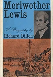 Meriwether Lewis: A Biography (Richard Dillon)