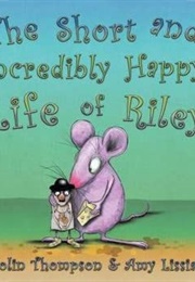 The Short and Incredibly Happy Life of Riley (Colin Thompson)