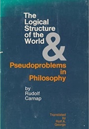 The Logical Structure of the World (Rudolf Carnap)