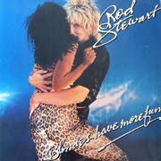 Rod Stewart - Blondes Have More Fun