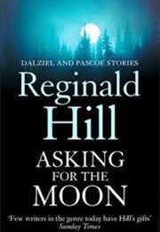 Asking for the Moon (Reginald Hill)