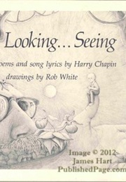 Looking...Seeing: Poems and Song Lyrics (Harry Chapin)