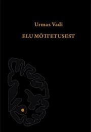 Elu Mõttetusest (Urmas Vadi)