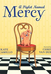 A Piglet Named Mercy (Kate DiCamillo)