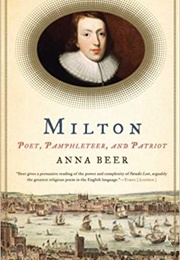 Milton: Poet, Pampleteer and Patrot (Anna Beer)