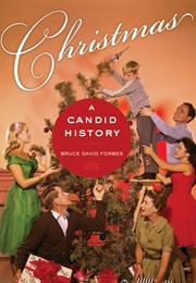 Christmas: A Candid History (Bruce David Forbes)
