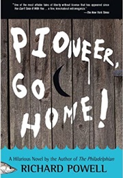 Pioneer Go Home! (Richard Powell)