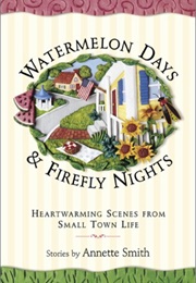 Watermelon Days and Firefly Nights (Annette Smith)