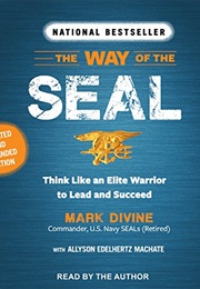 The Way of the SEAL: Think Like an Elite Warrior to Lead and Succeed (Allyson Edelhertz Machate)