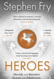 Heroes: Mortals and Monsters, Quests and Adventures (Stephen Fry)