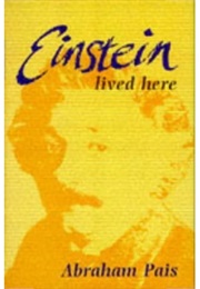 Einstein Lived Here (Abraham Pais)