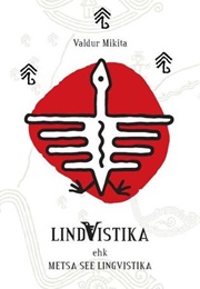 Lindvistika Ehk Metsa See Lingvistika (Valdur Mikita)