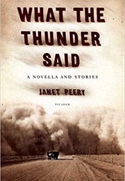 What the Thunder Said (Janet Peery)