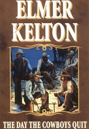 The Day the Cowboys Quit (Elmer Kelton)