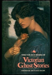 The Virago Book of Victorian Ghost Stories (Richard Dalby)