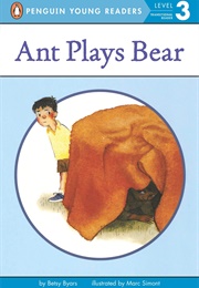 Ant Plays Bear (Betsy Byars)