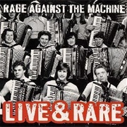 Live &amp; Rare (Rage Against the Machine, 1998)