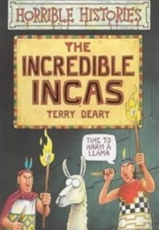 Horrible Histories: The Incredible Incas (Terry Deary)