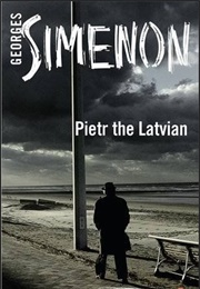 Pietr the Latvian (Georges Simenon; Trans. by David Bellos)