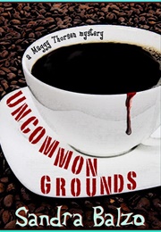 Uncommon Grounds (Sandra Balzo)