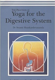 Practices of Yoga for the Digestive System (Swami Satyananda Saraswati)