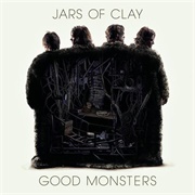 Jars of Clay - Good Monsters