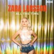 All the Time -Zara Larsson