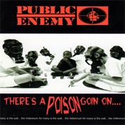 There&#39;s a Poison Goin&#39; on (Public Enemy, 1999)