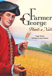 Farmer George Plants a Nation (Peggy Thomas)