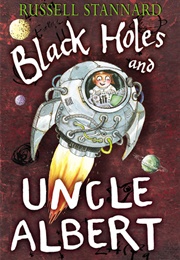 Black Holes and Uncle Albert (Russell Stannard)