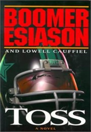 Toss (Boomer Esiason, Lowell Cauffiel)