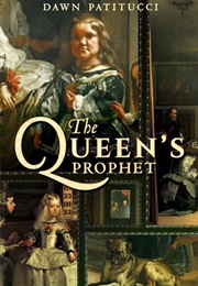 The Queen&#39;s Prophet (Dawn Patitucci)