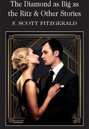 The Diamond as Big as the Ritz &amp; Other Stories (F. Scott Fitzgerald)