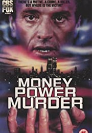 Money, Power, Murder. (1989)