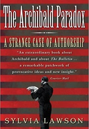 The Archibald Paradox: A Strange Case of Authorship (Sylvia Lawson)