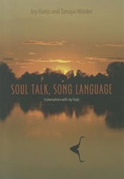 Soul Talk, Song Language: Conversations With Joy Harjo (Joy Harjo &amp; Tanaya Winder)