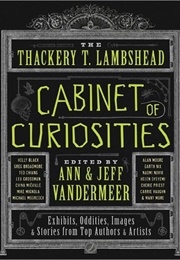 The Thackery T. Lambshead Cabinet of Curiosities (Various Authors)