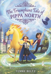 The Triumphant Tale of Pippa North (Temre Beltz)