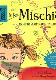 M Is for Mischief (Linda Ashman)