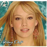 My All Time Actress Is Hillary Duff (Lizzie McGuire, Cadet Kelly, Cinderella Story)