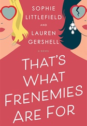 That&#39;s What Frenemies Are for (Sophie Littlefield)