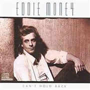 Can&#39;t Hold Back (Eddie Money, 1986)