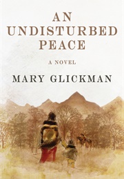 An Undisturbed Peace (Mary Glickman)