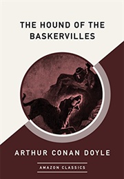 The Hound of the Baskervilles (Sir Arthur Conan Doyle)